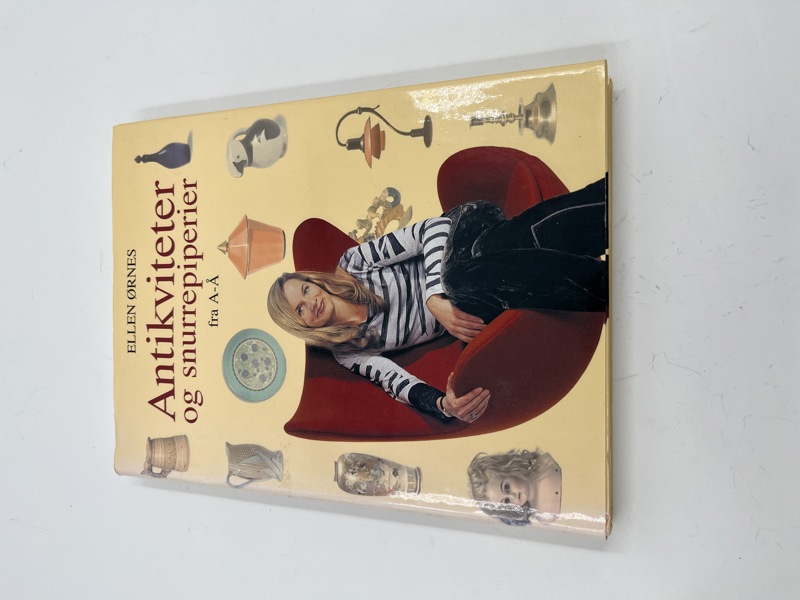 Antikviteter og Snurrepiperier fra A til Å av Ellen Ørnes